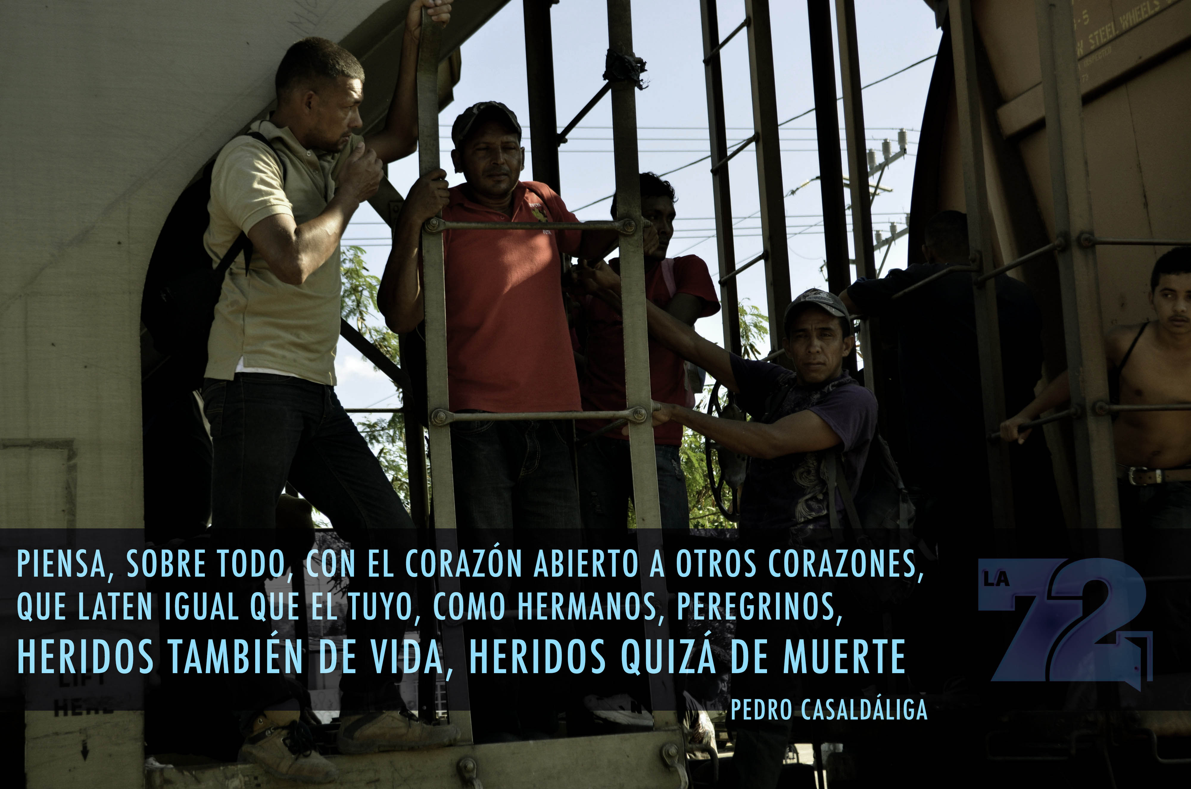 "Think, above all, with an open heart to other hearts, that beat like yours, as brothers, pilgrims, also wounded in life, perhaps mortally wounded", La 72, Tenosique, Tabasco © La 72