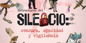 Presentación del informe “Estructuras del silencio: censura, opacidad y vigilancia” © Artículo 19
